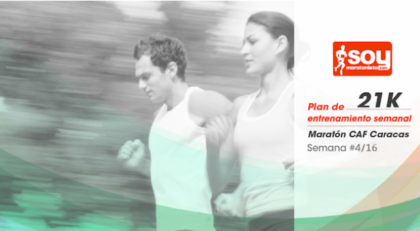 Plan de entrenamiento – Semana 4/16 – Medio Maratón CAF Caracas