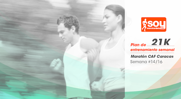 Plan de entrenamiento – Semana 14/16 – Medio Maratón CAF Caracas
